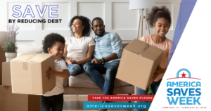 "Save by Reducing Debt" Couple watching their two young children moving boxes